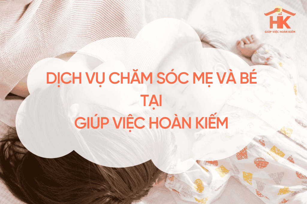 Dịch vụ chăm sóc mẹ và bé tại Giúp Việc Hoàn Kiếm dich-vu-cham-soc-me-va-be