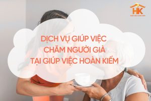 dich-vu-giup-viec-cham-ngươi-gia