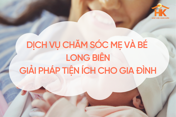 dich-vu-cham-soc-me-va-be-long-bien