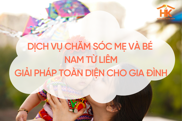 Dịch vụ chăm sóc mẹ và bé Nam Từ Liêm dich-vu-cham-soc-me-va-be-nam-tu-liem