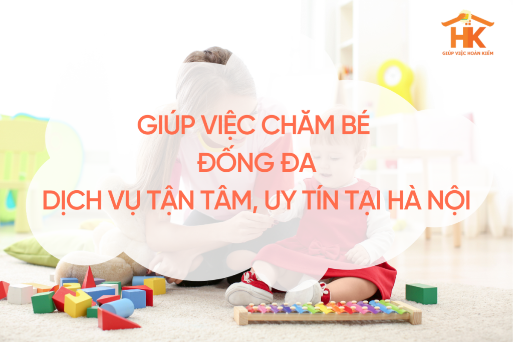 giup-viec-cham-be-dong-da