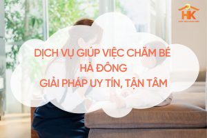 giup-viec-cham-be-ha-dong