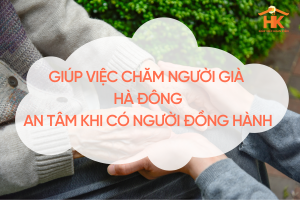 giup-viec-cham-nguoi-gia-ha-dong
