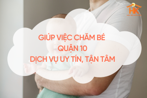 giup-viec-cham-be-quan-10
