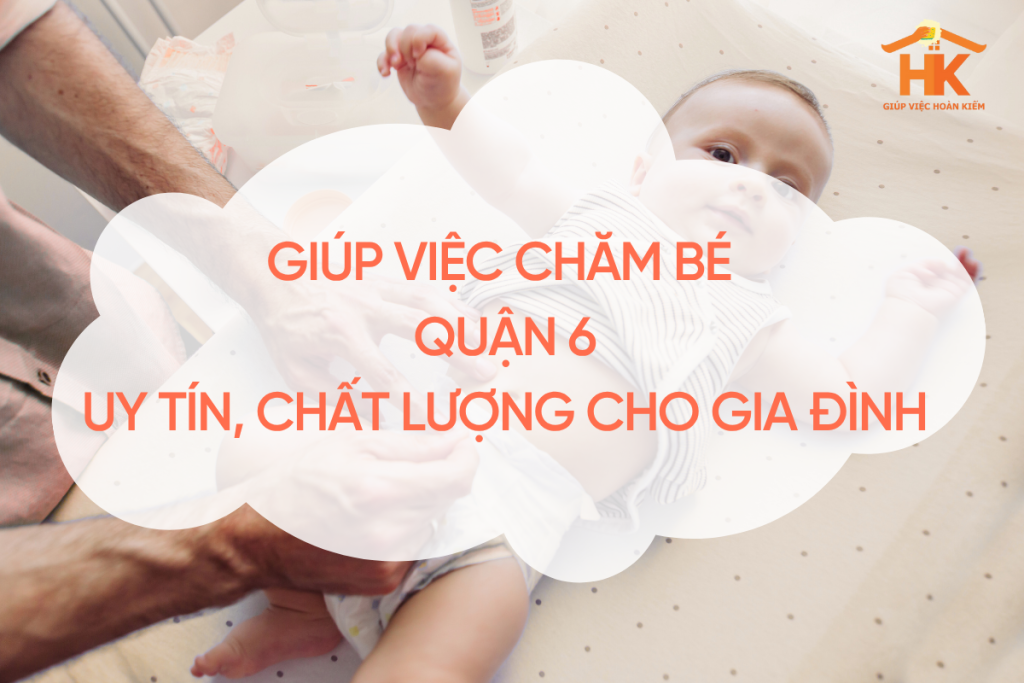 giup-viec-cham-be-quan-6