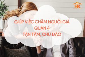 giup-viec-cham-nguoi-gia-quan-4