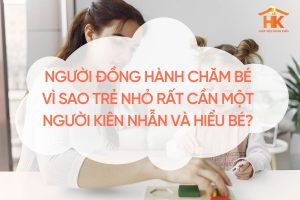 nguoi-dong-hanh-cham-be