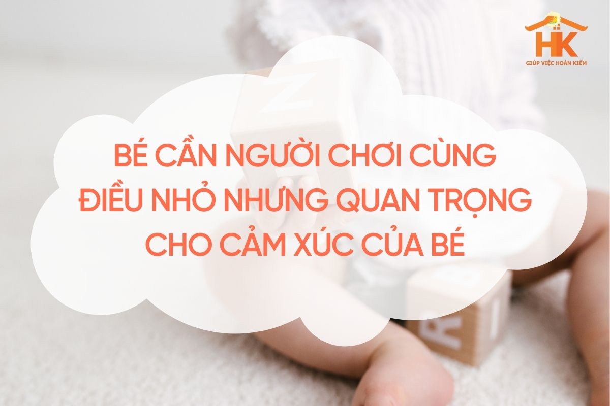 Bé cần người chơi cùng: Điều nhỏ nhưng quan trọng cho cảm xúc của bé be-can-nguoi-choi-cung