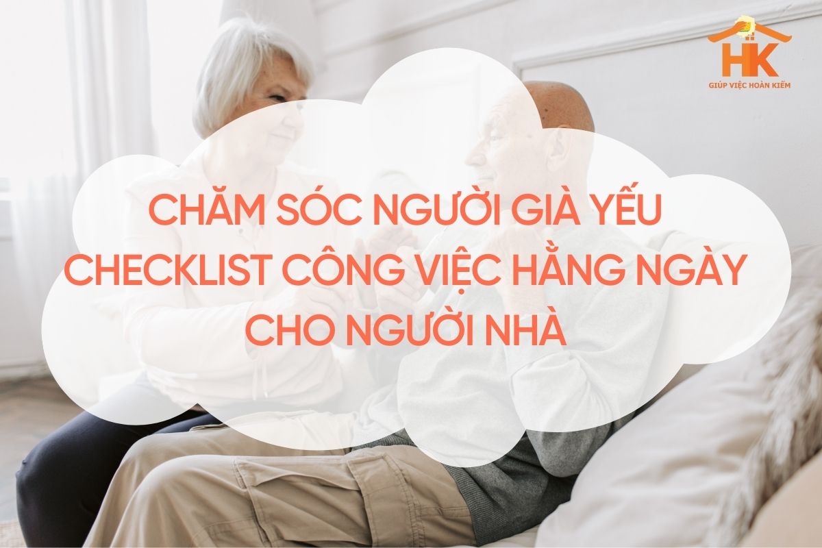 Chăm sóc người già yếu: checklist công việc hằng ngày cho người nhà cham-soc-nguoi-gia-yeu