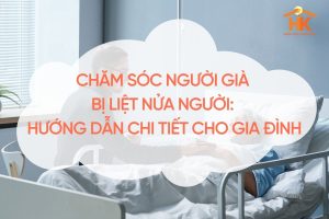 cham-soc-nguoi-gia-bi-liet-nua-nguoi