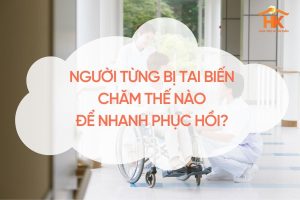 cham-soc-nguoi-tung-bi-tai-bien