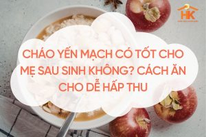 chao-yen-mach-co-tot-cho-me-sau-sinh-khong