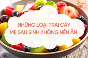 nhung-loai-trai-cay-me-sau-sinh-khong-nen-an