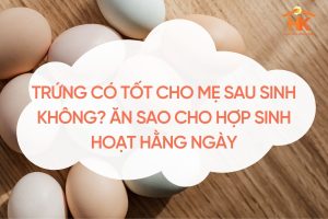 trung-co-tot-cho-me-sau-sinh-khong